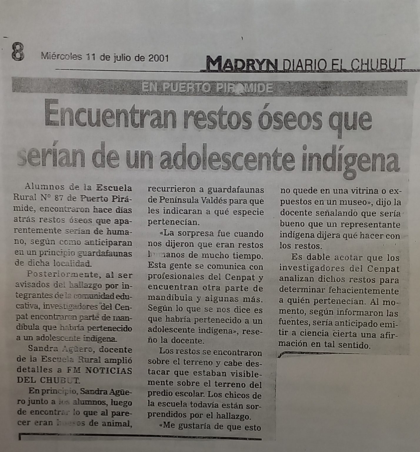 2001. Se encuentran restos de Pueblos Originarios.